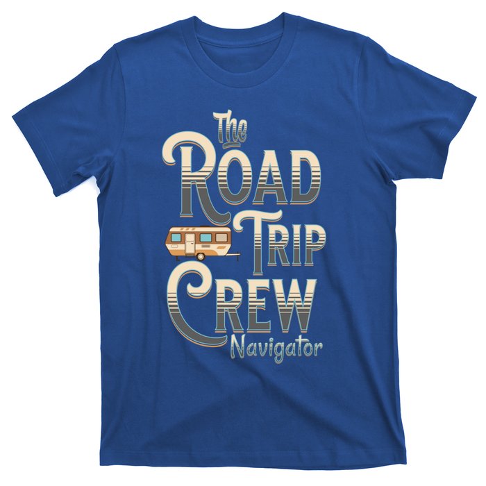 Family Vacation Road Trip Crew Navigator Travel Trailer Meaningful Gift T-Shirt