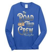 Family Vacation Road Trip Crew Navigator Travel Trailer Meaningful Gift Tall Long Sleeve T-Shirt