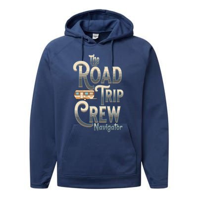 Family Vacation Road Trip Crew Navigator Travel Trailer Meaningful Gift Performance Fleece Hoodie