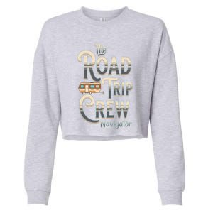 Family Vacation Road Trip Crew Navigator Travel Trailer Meaningful Gift Cropped Pullover Crew