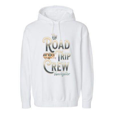 Family Vacation Road Trip Crew Navigator Travel Trailer Meaningful Gift Garment-Dyed Fleece Hoodie