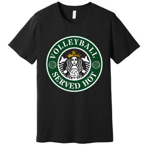 Funny Volleyball Served Hot Cheerleader Gift Premium T-Shirt