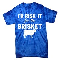 Funny Vintage Smoke Brisket Id Risk It For The Brisket Funny Gift Tie-Dye T-Shirt