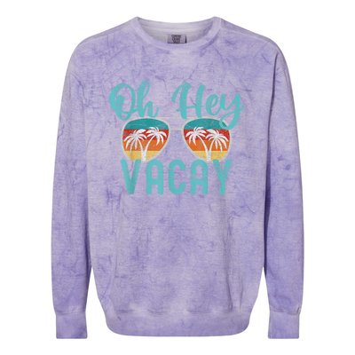 Family Vacation Summer Vacation Trip Oh Hey Vacay Cute Gift Colorblast Crewneck Sweatshirt