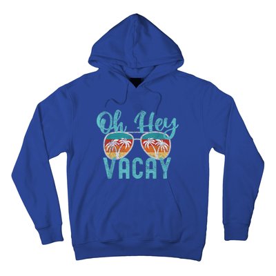 Family Vacation Summer Vacation Trip Oh Hey Vacay Cute Gift Hoodie