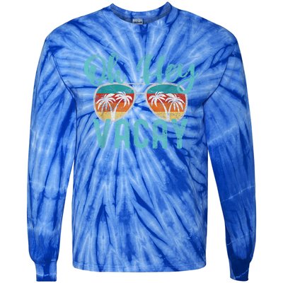 Family Vacation Summer Vacation Trip Oh Hey Vacay Cute Gift Tie-Dye Long Sleeve Shirt