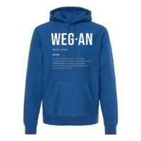 Funny Vegan Saying Quote Veganism Gift Wegan Definition Meaningful Gift Premium Hoodie