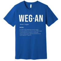 Funny Vegan Saying Quote Veganism Gift Wegan Definition Meaningful Gift Premium T-Shirt