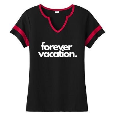 Forever Vacation Summer Break Ladies Halftime Notch Neck Tee