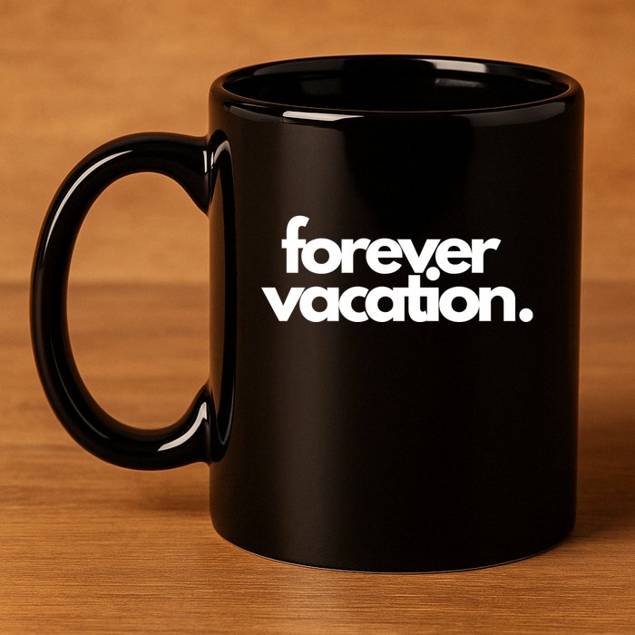 Forever Vacation Summer Break 11oz C Handle Ceramic Mug