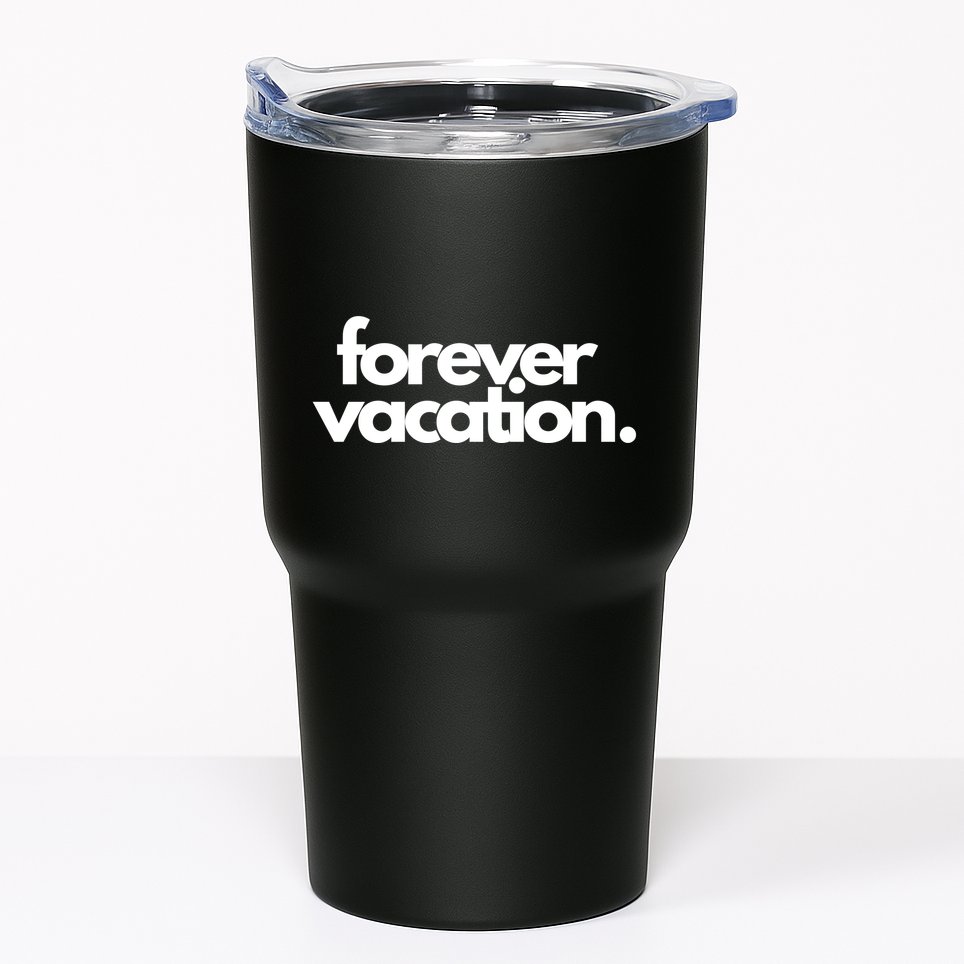 Forever Vacation Summer Break Tumbler