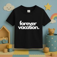 Forever Vacation Summer Break Toddler T-Shirt