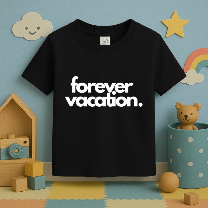 Forever Vacation Summer Break Toddler T-Shirt