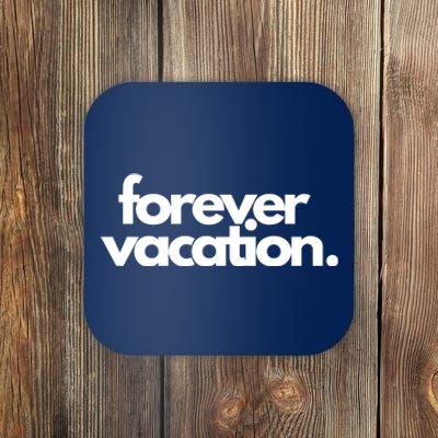 Forever Vacation Summer Break Coaster