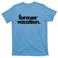 Forever Vacation Summer Break T-Shirt