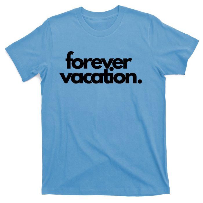 Forever Vacation Summer Break T-Shirt