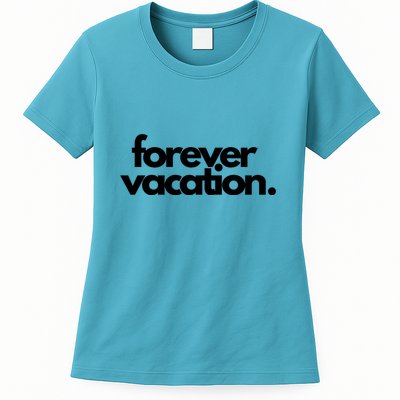 Forever Vacation Summer Break Womens T-Shirt