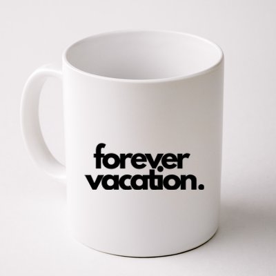 Forever Vacation Summer Break Coffee Mug