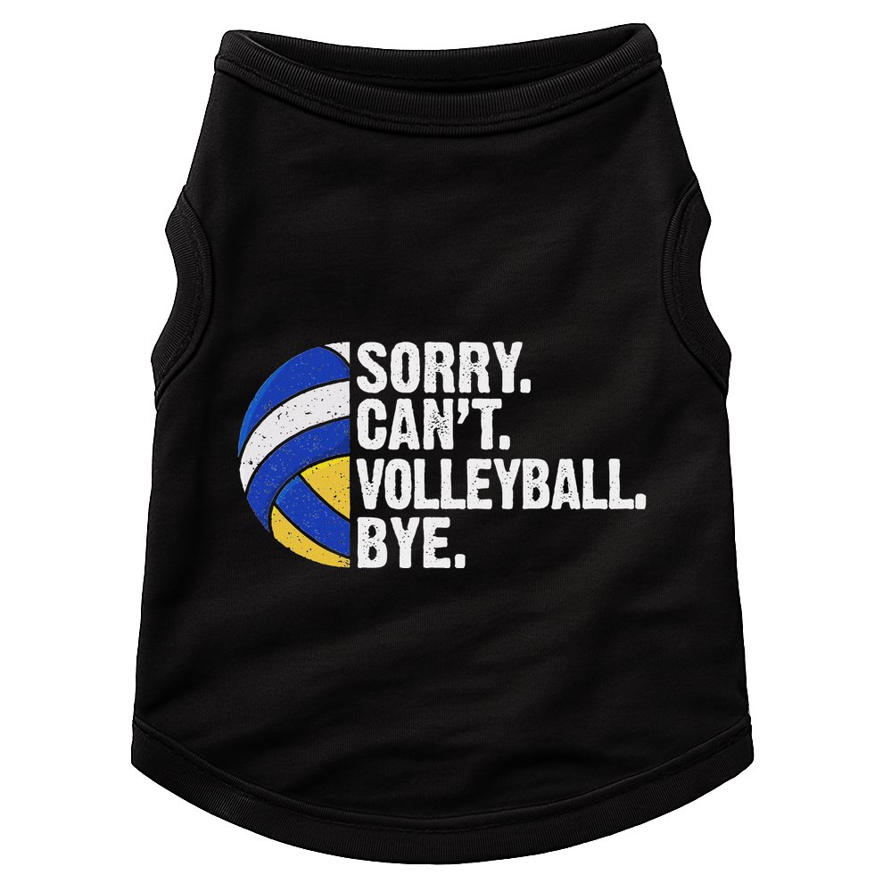 Funny Volleyball Sorry Cant Volleyball Bye Volleyball Lover Doggie Tank