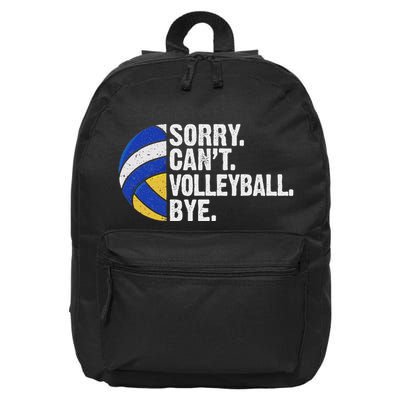 Funny Volleyball Sorry Cant Volleyball Bye Volleyball Lover 16 in Basic Backpack