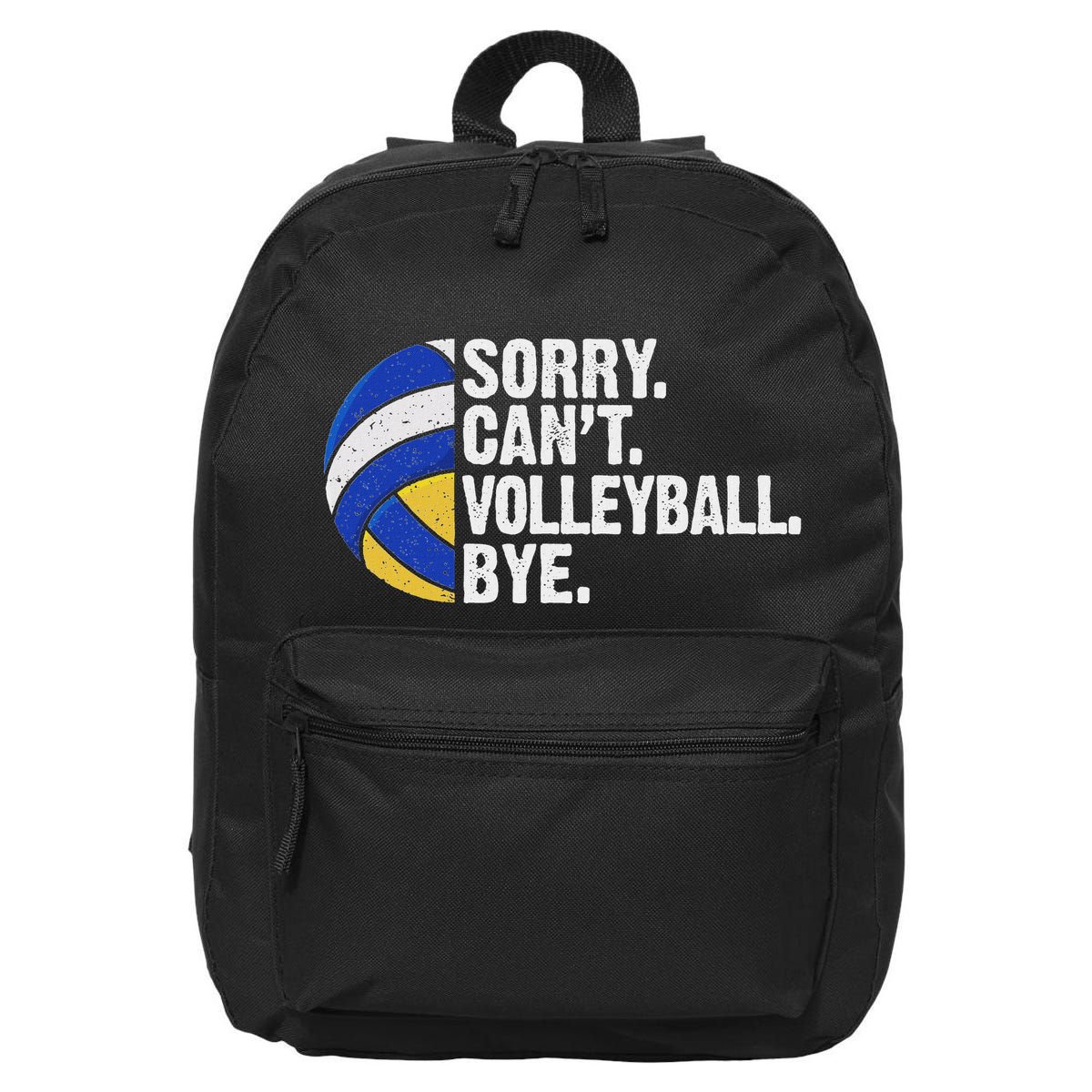 Funny Volleyball Sorry Cant Volleyball Bye Volleyball Lover 16 in Basic Backpack