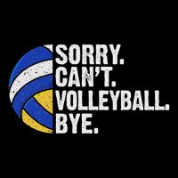 Funny Volleyball Sorry Cant Volleyball Bye Volleyball Lover 16 in Basic Backpack