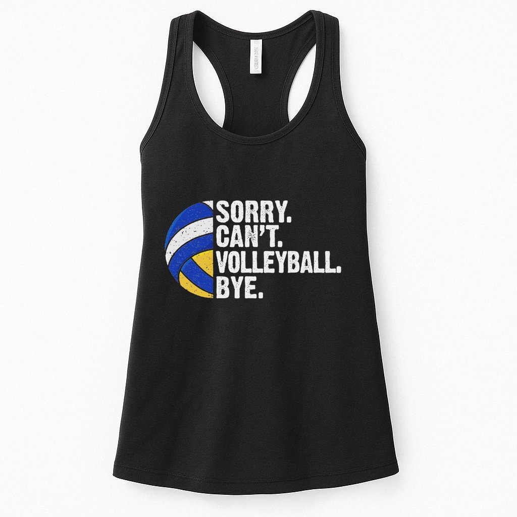 Funny Volleyball Sorry Cant Volleyball Bye Volleyball Lover Womens Tank Top