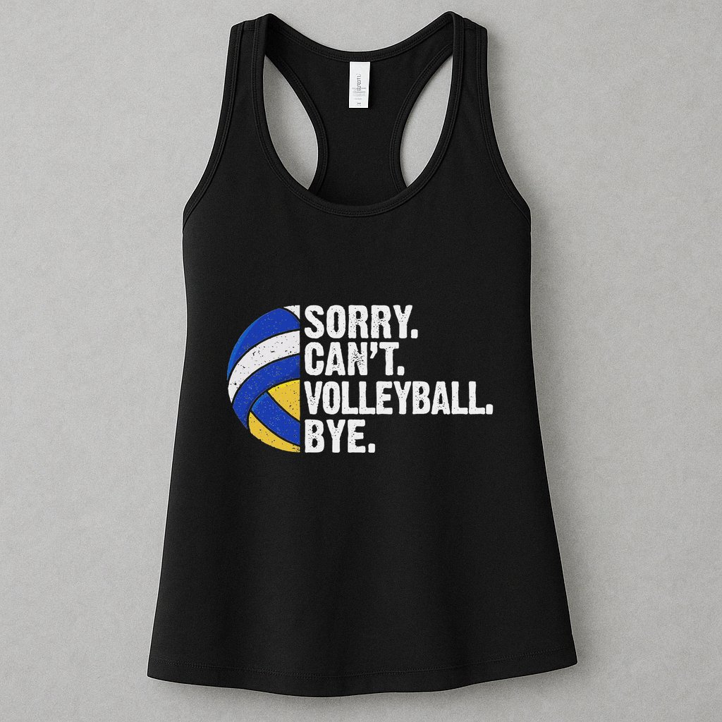Funny Volleyball Sorry Cant Volleyball Bye Volleyball Lover Womens Tank Top