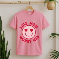 Funny Valentine Shirt Love More Worry Less Smile Face Meme T-Shirt