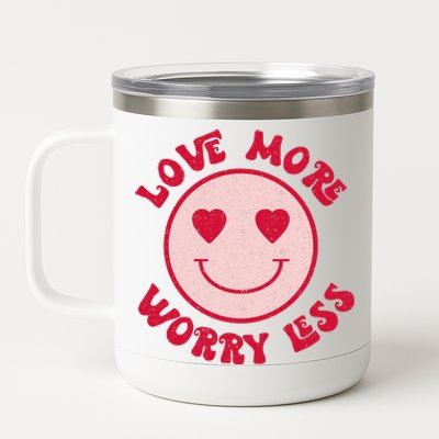 Funny Valentine Shirt Love More Worry Less Smile Face Meme 12 oz Stainless Steel Tumbler Cup