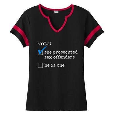 Funny Vote She Prosecuted Sex Offenders He Is One Ladies Halftime Notch Neck Tee