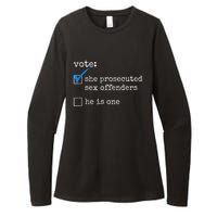 Funny Vote She Prosecuted Sex Offenders He Is One Womens CVC Long Sleeve Shirt