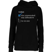 Funny Vote She Prosecuted Sex Offenders He Is One Womens Funnel Neck Pullover Hood