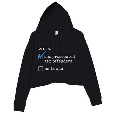 Funny Vote She Prosecuted Sex Offenders He Is One Crop Fleece Hoodie