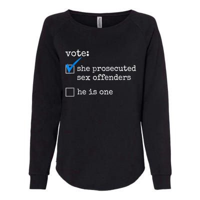 Funny Vote She Prosecuted Sex Offenders He Is One Womens California Wash Sweatshirt