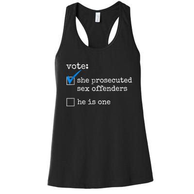 Funny Vote She Prosecuted Sex Offenders He Is One Women's Racerback Tank