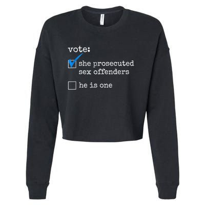 Funny Vote She Prosecuted Sex Offenders He Is One Cropped Pullover Crew