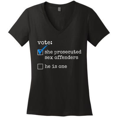 Funny Vote She Prosecuted Sex Offenders He Is One Women's V-Neck T-Shirt