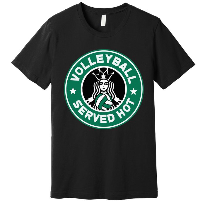 Funny Volleyball Served Hot Perfect Players Premium T-Shirt