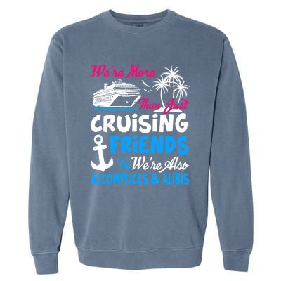 Funny Vacations Summer We're More Than Just Cruising Friends Garment-Dyed Sweatshirt