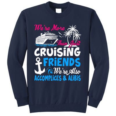 Funny Vacations Summer We're More Than Just Cruising Friends Tall Sweatshirt