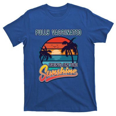 Fully Vaccinated Summer Bring On The Sunshine Pro Vaccine Gift T-Shirt