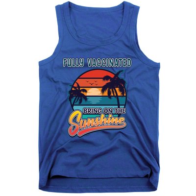 Fully Vaccinated Summer Bring On The Sunshine Pro Vaccine Gift Tank Top