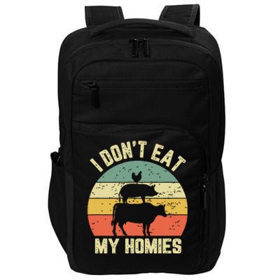 Funny Vegan Shirts I Dont Eat My Homies Vegetarian Vegan Impact Tech Backpack