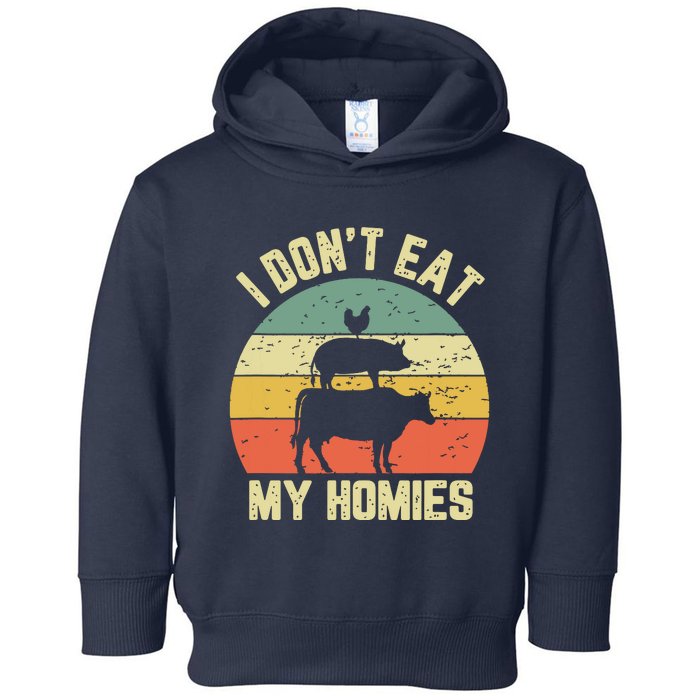 Funny Vegan Shirts I Dont Eat My Homies Vegetarian Vegan Toddler Hoodie