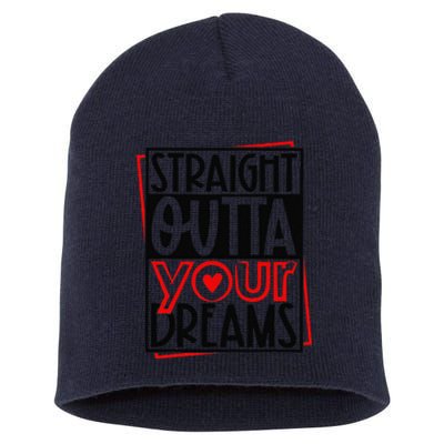 Funny Valentine Straight Outta Your Dreams Short Acrylic Beanie