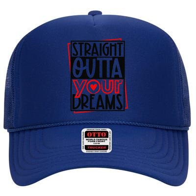 Funny Valentine Straight Outta Your Dreams High Crown Mesh Back Trucker Hat