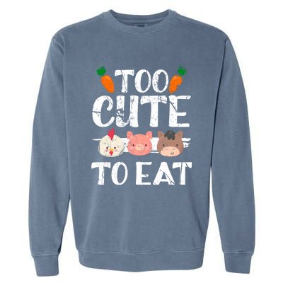 Funny Vegan Too Cute To Eat Vegetarian Save Animals Gift Garment-Dyed Sweatshirt