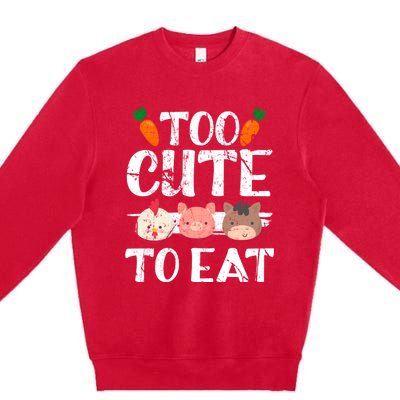 Funny Vegan Too Cute To Eat Vegetarian Save Animals Gift Premium Crewneck Sweatshirt