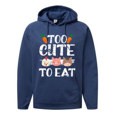 Funny Vegan Too Cute To Eat Vegetarian Save Animals Gift Performance Fleece Hoodie